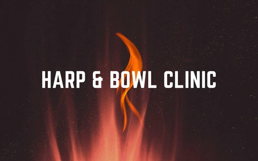 Harp & Bowl Clinic